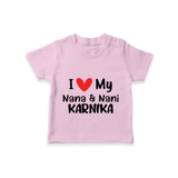 I Love My Nana And Nani T-Shirt | Custom Baby T-Shirt for Nana and Nani's Darling - BABY PINK - 0-5 Months Old (Chest 17")