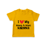 I Love My Nana And Nani T-Shirt | Custom Baby T-Shirt for Nana and Nani's Darling - CHROME YELLOW - 0-5 Months Old (Chest 17")