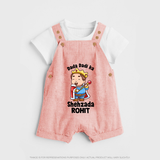 Dada Dadi Ka Shehzada Dungaree Set | Personalized Baby Dungaree Set for Dada and Dadi's Prince - PEACH - 0 - 5 Months Old (Chest 18")