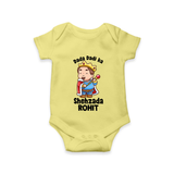 Dada Dadi Ka Shehzada Romper / Onesie | Personalized Baby Romper / Onesie for Dada and Dadi's Prince - PASTEL YELLOW - New Born (Chest 14")