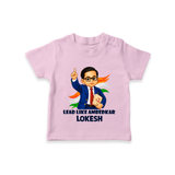 Lead Like Ambedkar Personalized Kid T-shirt - BABY PINK - 0-5 Months Old (Chest 17")