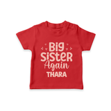 Big Sister Again T-Shirt | Personalized T-Shirt for the Big Sister Again - RED - 0-5 Months Old (Chest 17")