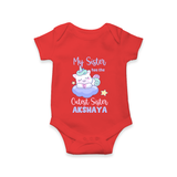 My Sister Has The Cutest Sister Romper / Onesie | Personalized Romper / Onesie for the Cutest Sisters - RED - New Born (Chest 14")