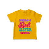 World's Best Sister T-Shirt | Personalized T-Shirt for the World's Best Sister - CHROME YELLOW - 0-5 Months Old (Chest 17")