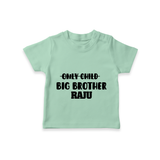Only Child Big Brother T-Shirt | Custom T-shirt for the Only Child Now Big Brother - MINT GREEN - 0-5 Months Old (Chest 17")