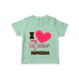 I Love My Big Sister T-shirt | Personalized T-shirt for Loving Big Sisters - MINT GREEN - 0-5 Months Old (Chest 17")