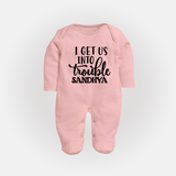 I Get Us Into Trouble Sleep suit | Custom Sleep suit for the Little ones - BABY PINK - New Born (Chest 7.5")