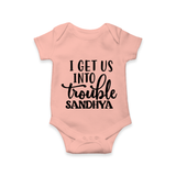 I Get Us Into Trouble Romper | Custom Romper for the Little ones - PEACH - New Born (Chest 14")