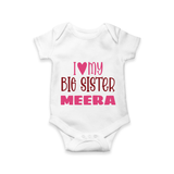 I Love My Big Sister Romper | Personalized Romper for Your Big Sister - WHITE - New Born (Chest 14")