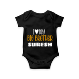 I Love My Big Brother Romper | Custom Romper for Your Big Brother - BLACK - New Born (Chest 14")