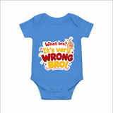 Very Wrong Bro Funny Quote Baby Romper - SKYBLUE - New Born (Chest 14")