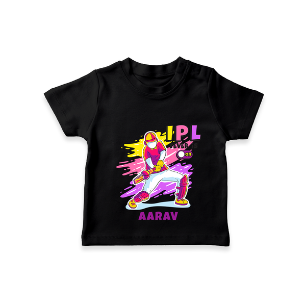 "IPL Fever is on" Customised T-Shirt for Kids - BLACK - 0 - 5 Months Old (Chest 17")