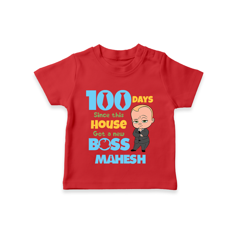 Celebrate your Little One's 100 days Birthday with "100 Days Since This House Got a New Boss" Themed Personalized T-shirt - RED - 0 - 5 Months Old (Chest 17")