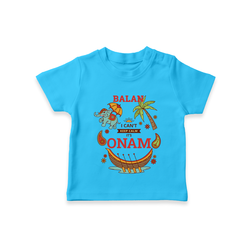 I Can't Keep Calm It's Onam - Customized TShirt For Kids - SKY BLUE - 0-5 Months Old (Chest 17")