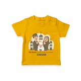 Eid Mode Activated Personalized Family Theme Kids T-Shirt - CHROME YELLOW - 0-5 Months Old (Chest 17")