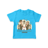Eid Mode Activated Personalized Family Theme Kids T-Shirt - SKY BLUE - 0-5 Months Old (Chest 17")