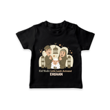 Eid Mode Activated Personalized Family Theme Kids T-Shirt - BLACK - 0-5 Months Old (Chest 17")