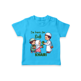 I’m Here for Eidi Cute Kids Eid Personalized Tshirt - SKY BLUE - 0-5 Months Old (Chest 17")