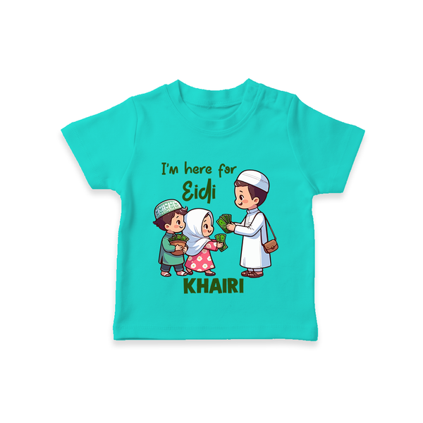 I’m Here for Eidi Cute Kids Eid Personalized Tshirt - TEAL - 0-5 Months Old (Chest 17")