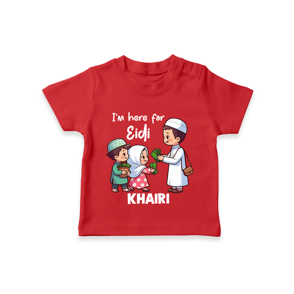I’m Here for Eidi Cute Kids Eid Personalized Tshirt - RED - 0-5 Months Old (Chest 17")