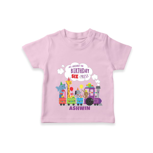 Celebrate The 6th Birthday "All Abroad The Birthday SIX-Press" with Personalized T-Shirt - PINK - 1 - 2 Years Old (Chest 20")