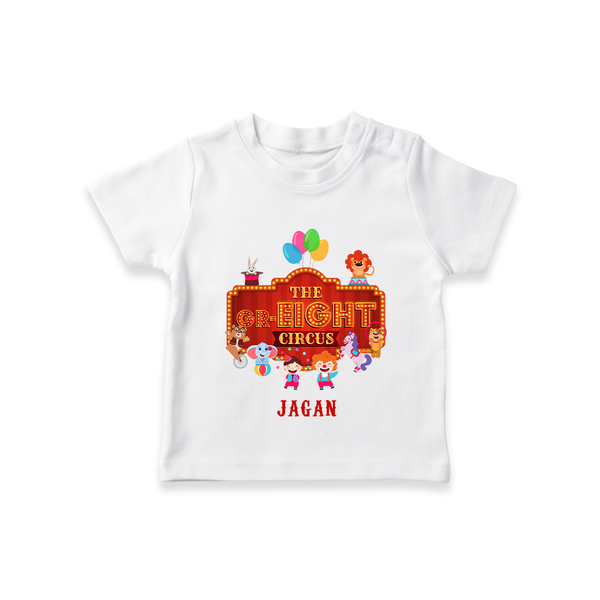 Celebrate The 8th Birthday With Circus Theme - Personalized Birthday T-Shirts With Customized Name - WHITE - 0-5 Months Old (Chest 17")