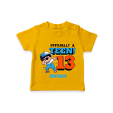 Celebrate The 13th Birthday With Officially A Teen For Boys! - Personalized Birthday T-Shirts With Customized Name - CHROME YELLOW - 0-5 Months Old (Chest 17")