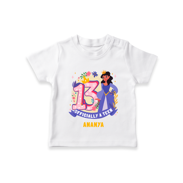 Celebrate The 13th Birthday With Officially A Teen For Girls! - Personalized Birthday T-Shirts With Customized Name - WHITE - 0-5 Months Old (Chest 17")