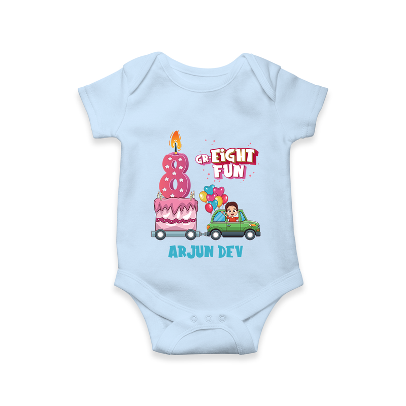 Celebrate Your Babies 8th Month With "GR-EIGHT FUN" - Customized Romper For Babies With Name - BABY BLUE - 0 - 3 Months Old (Chest 16")