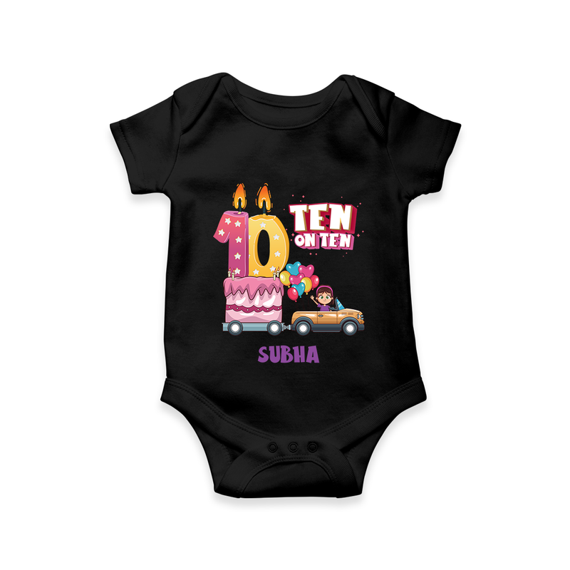 Celebrate Your Little DarlingÕs 10th Month With "TEN ON TEN" - Unique Romper For Babies With Name - BLACK - 0 - 3 Months Old (Chest 16")