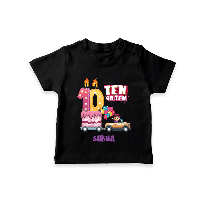 Celebrate Your Kids 10th Year Birthday With "TEN ON TEN" - Personalized Birthday T-Shirts with Customized Name For Girls - BLACK - 0-5 Months Old (Chest 17")