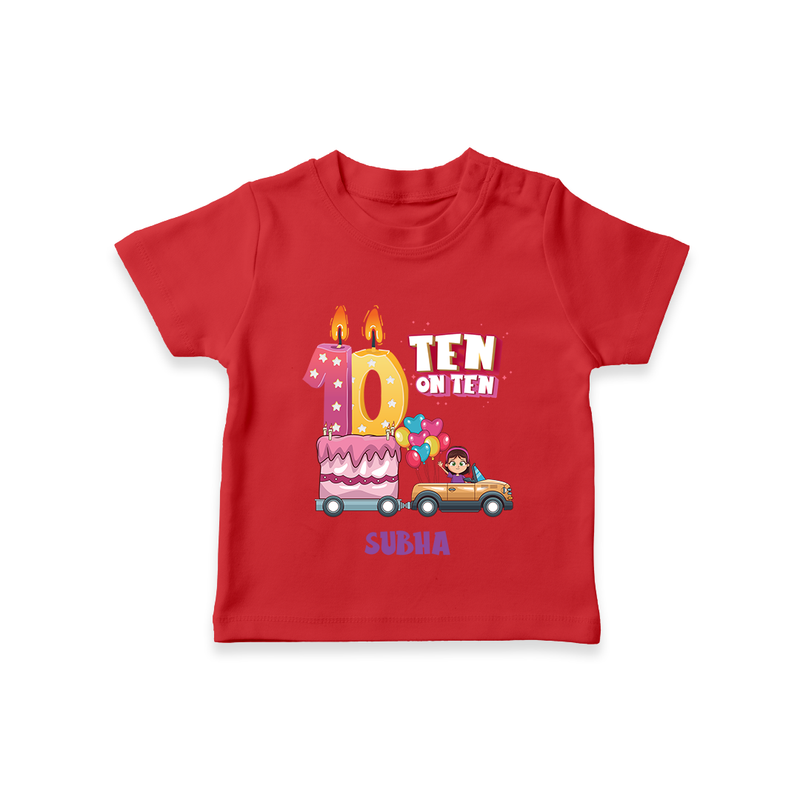 Celebrate Your Kids 10th Year Birthday With "TEN ON TEN" - Personalized Birthday T-Shirts with Customized Name For Girls - RED - 0-5 Months Old (Chest 17")