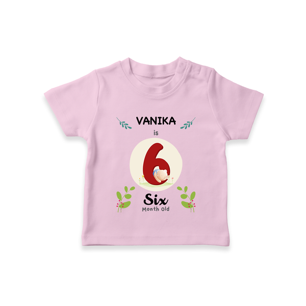 Customized Baby T-Shirt | Celebrate 6th Month | Soft & Comfy Fit T-Shirt - BABY PINK - 0-5 Months Old (Chest 17")