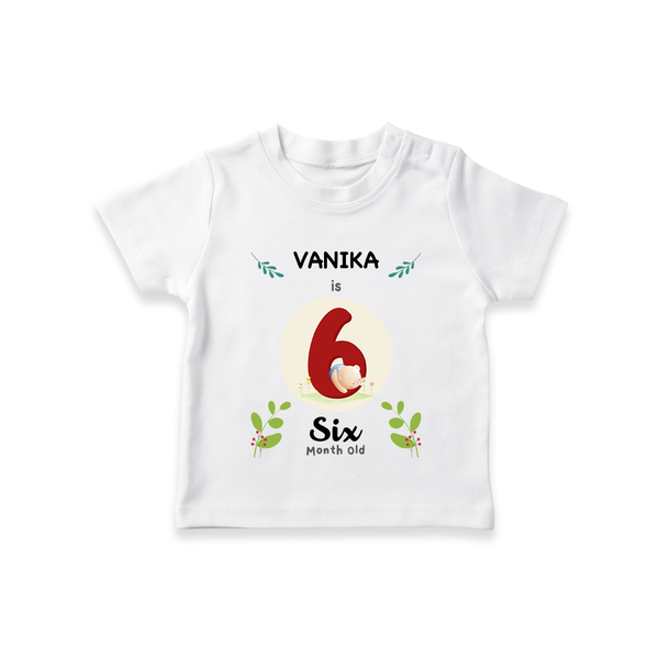 Customized Baby T-Shirt | Celebrate 6th Month | Soft & Comfy Fit T-Shirt - WHITE - 0-5 Months Old (Chest 17")