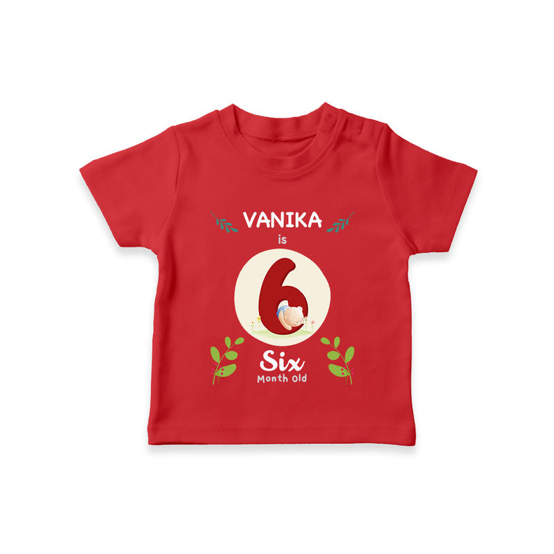 Customized Baby T-Shirt | Celebrate 6th Month | Soft & Comfy Fit T-Shirt - RED - 0-5 Months Old (Chest 17")