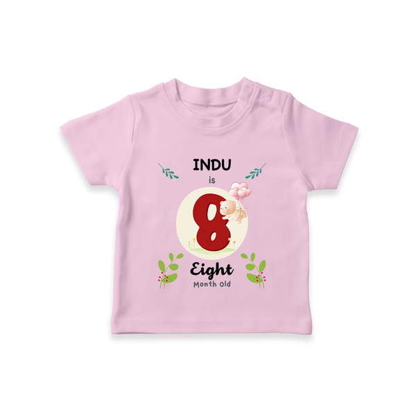 Customized Baby T-Shirt | Celebrate 8th Month | Soft & Comfy Fit T-Shirt - BABY PINK - 0-5 Months Old (Chest 17")