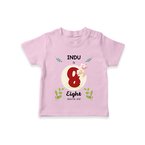 Celebrate Eight month of joy with our delightful customized T-Shirt For Babies - PINK - 0-5 Months Old (Chest 17")