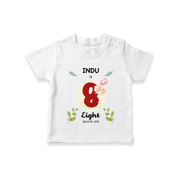 Celebrate Eight month of joy with our delightful customized T-Shirt For Babies - WHITE - 0-5 Months Old (Chest 17")