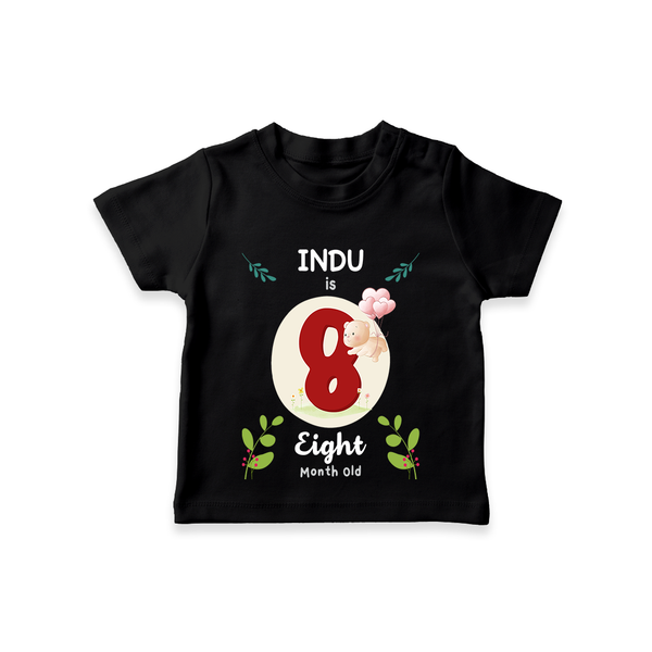Celebrate The 8th Month Birthday Custom T-Shirt, Personalized with your little one's name - BLACK - 0 - 5 Months Old (Chest 17")