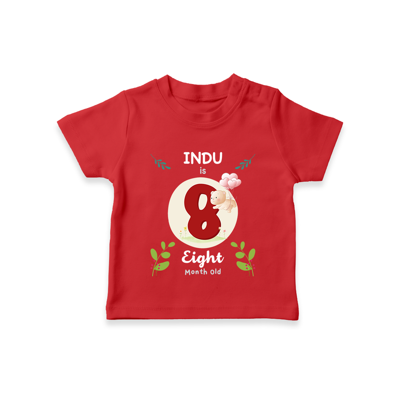 Celebrate Eight month of joy with our delightful customized T-Shirt For Babies - RED - 0-5 Months Old (Chest 17")