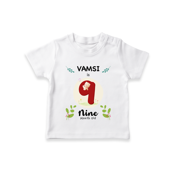 Customized Baby T-Shirt | Celebrate 9th Month | Soft & Comfy Fit T-Shirt - WHITE - 0-5 Months Old (Chest 17")