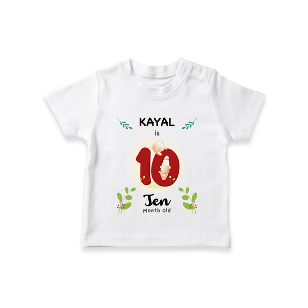 Customized Baby T-Shirt | Celebrate 10th Month | Soft & Comfy Fit T-Shirt - WHITE - 0-5 Months Old (Chest 17")