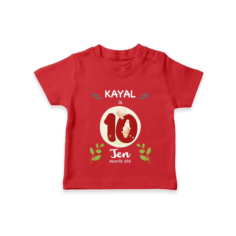 Celebrate Ten month of joy with our delightful customized T-Shirt For Babies - RED - 0-5 Months Old (Chest 17")