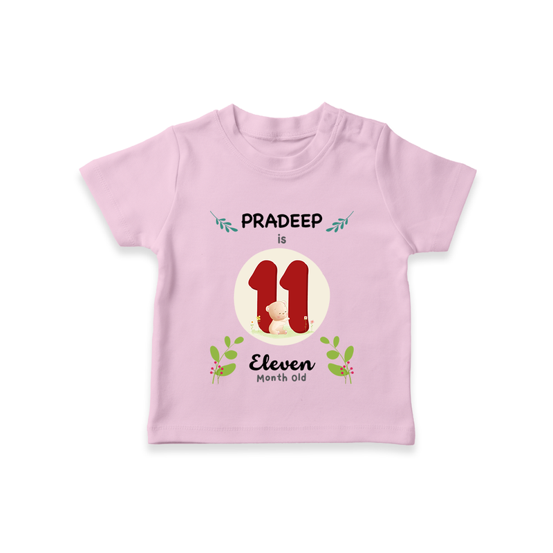 Celebrate Eleven month of joy with our delightful customized T-Shirt For Babies - PINK - 0-5 Months Old (Chest 17")