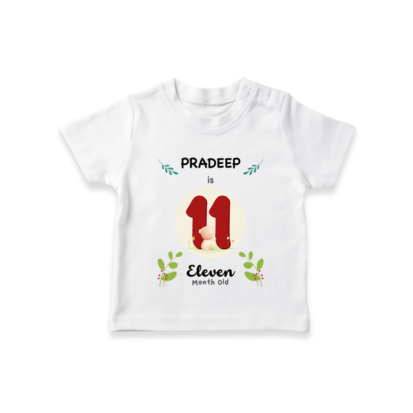 Customized Baby T-Shirt | Celebrate 11th Month | Soft & Comfy Fit T-Shirt - WHITE - 0-5 Months Old (Chest 17")