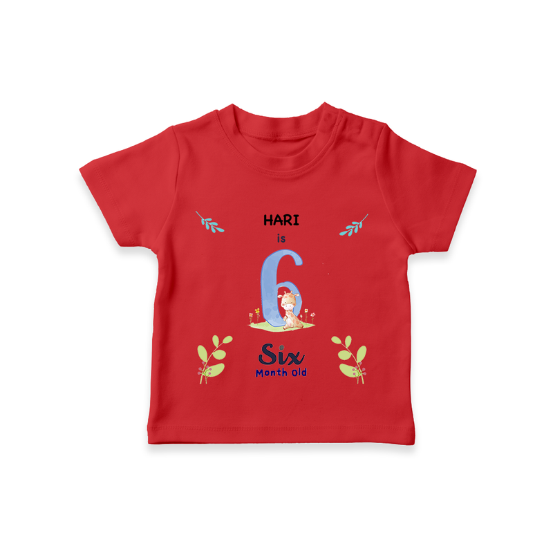 Make The Sixth Month Unforgettable With Our Exclusive Customized T-Shirt For Babies - RED - 0-5 Months Old (Chest 17")