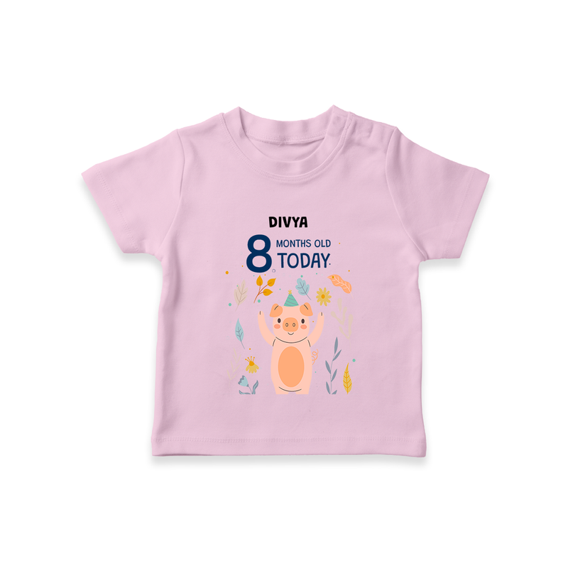 Celebrate The Magic Of Your Baby's Eighth Month With Our Elegant And Customized T-Shirt For Babies - PINK - 0-5 Months Old (Chest 17")