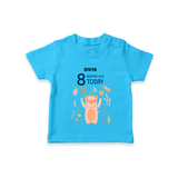 Celebrate The Magic Of Your Baby's Eighth Month With Our Elegant And Customized T-Shirt For Babies - SKY BLUE - 0-5 Months Old (Chest 17")