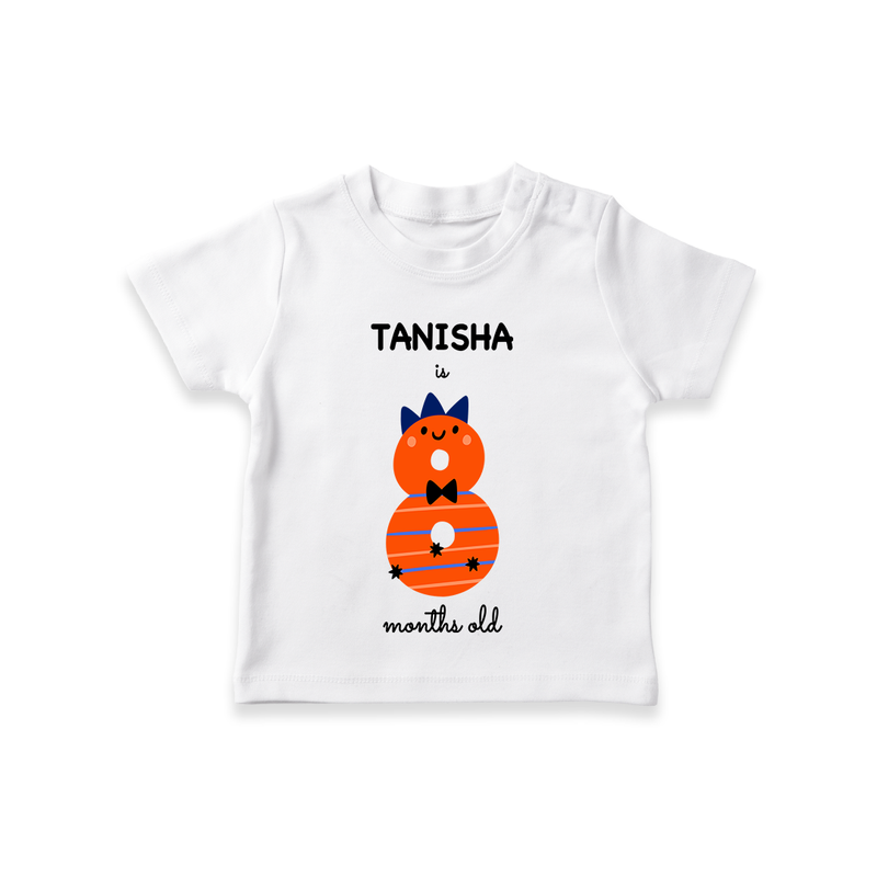 Celebrate The Eighth Month Birthday Custom T-Shirt, Featuring with your Baby's name - WHITE - 0 - 5 Months Old (Chest 17")