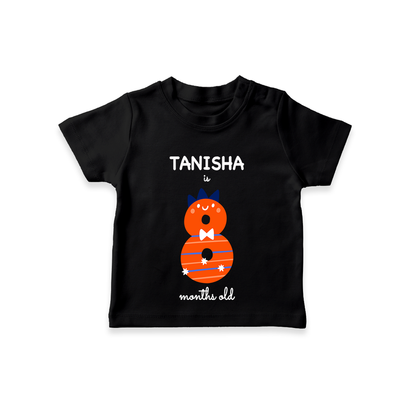 Celebrate The Eighth Month Birthday Custom T-Shirt, Featuring with your Baby's name - BLACK - 0 - 5 Months Old (Chest 17")